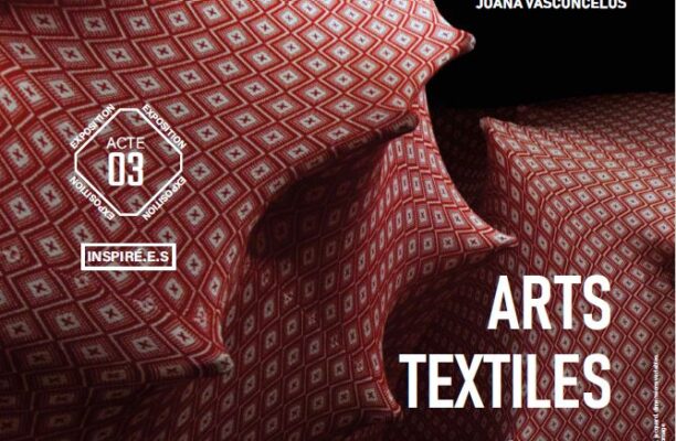 Inspiré.e.s – Acte 3 – Arts Textiles